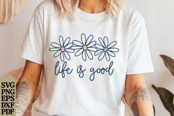 Download Life is Good T-Shirts, Wildflower Shirt - Premium Resources
